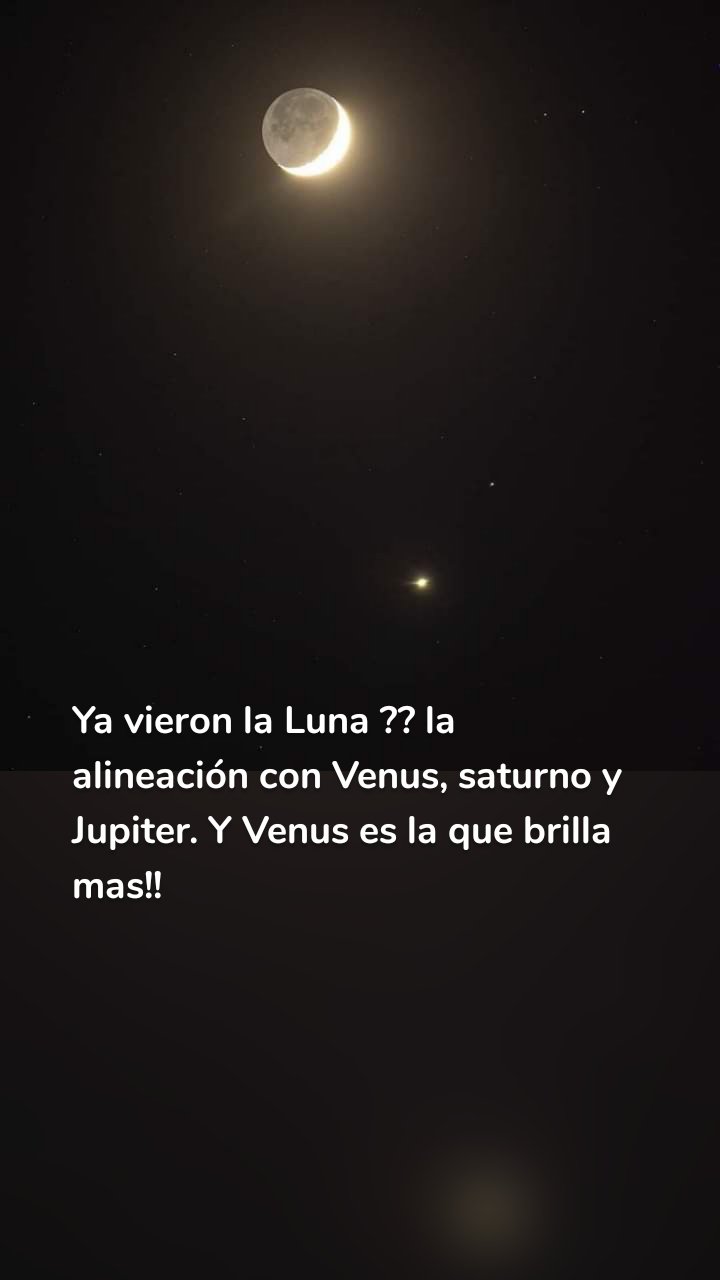 Ya vieron la Luna ?? la  alineación con Venus, saturno y Jupiter. Y Venus es la que brilla  mas!!